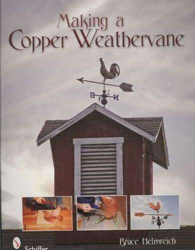 Making A Copper Weathervane By Helmreich, Bruce Neuf