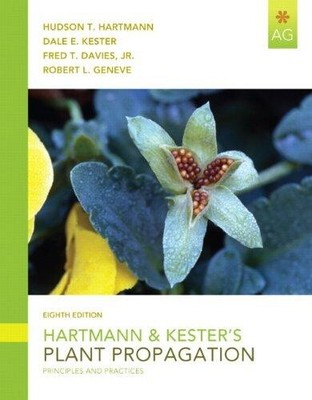 Hartmann & Kester's Plant Propagation: Principles and Practices