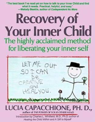 Recovery of Your Inner Child: The Highly Acclaimed Method for Libera - VERY GOOD