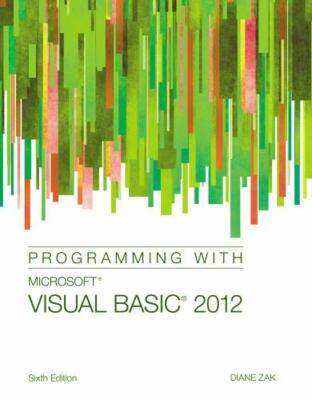 Programming with Microsoft Visual Basic 2012 by Zak, Diane