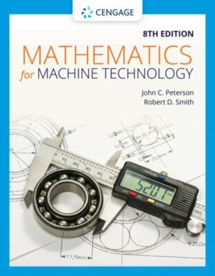 Mathematics for Machine Technology by Peterson, John C., Smith, Robert D.