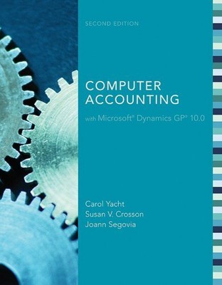 MP COMPUTER ACCOUNTING WITH MICROSOFT DYNAMICS GP 10.0 By Carol Yacht & Susan