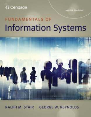 Fundamentals of Information Systems by Ralph Stair: New