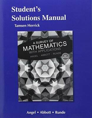 Student's Solutions Manual for A Survey of Mathematics with Applications - GOOD