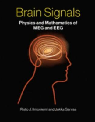 Brain Signals: Physics and Mathematics of MEG and EEG (The MIT Press)