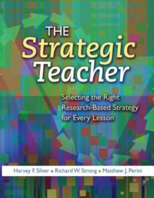 The Strategic Teacher: Selecting the Right Research-Based Strategy f - VERY GOOD