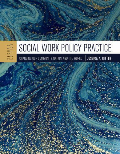 Social Work Policy Practice : Changing Our Community, Nation, and the ...