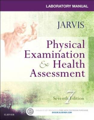 Laboratory Manual for Physical Examination  Health Assessment, 7e - VERY GOOD
