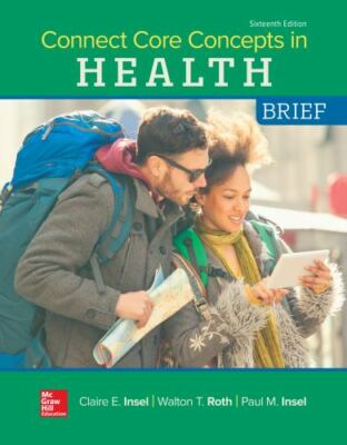 Connect Core Concepts in Health, BRIEF, Loose Leaf Edition by Paul M. Insel and