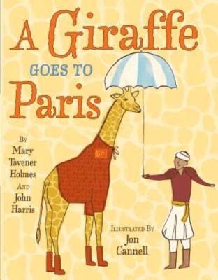 A Giraffe Goes to Paris - Hardcover By Holmes, Mary Tavener - GOOD