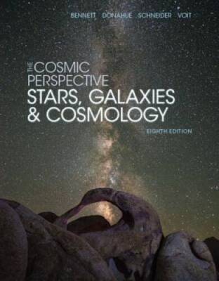 The Cosmic Perspective: Stars and Galaxies (8th Edition) (Bennett Science - GOOD