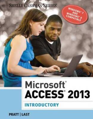 Microsoft Access 2013: Introductory (Shelly Cashman Series) - ACCEPTABLE