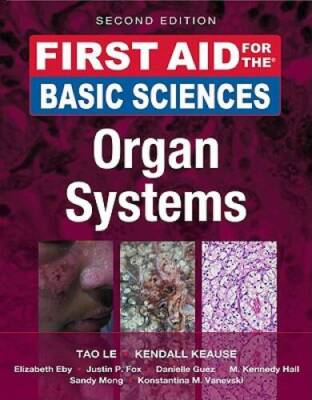 First Aid for the Basic Sciences: Organ Systems, Second Edition (Fir - VERY GOOD