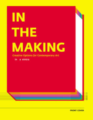 In the Making: Creative Options for Contemporary Art - Paperback - GOOD