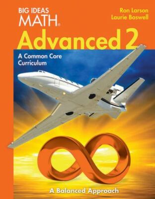 Big Ideas Math Advanced 2 Ser.: BIG IDEAS MATH Advanced 2 : Common Core Student