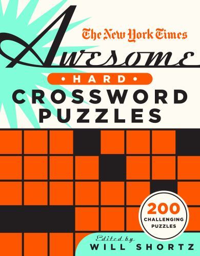 New York Times Awesome Hard Crossword Puzzles : 200 Challenging Puzzles New York Times Awesome Hard Crossword Puzzles : 200 Challenging Puzzles
