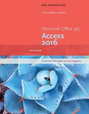 New Perspectives Microsoft Office 365 & Access 2016: Intermediate - GOOD