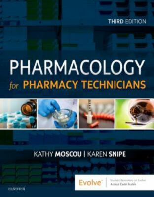 Pharmacology for Pharmacy Technicians by Moscou, Kathy; Snipe, Karen