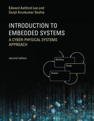 Introduction to Embedded Systems, Second Edition: A Cyber-Physical Systems Appro