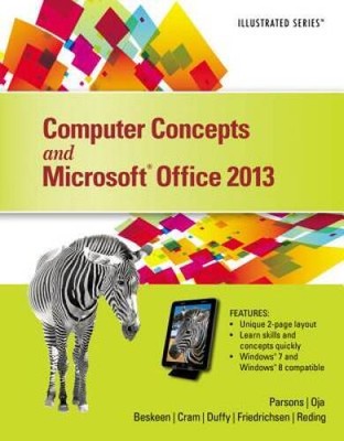 Computer Concepts and Microsoft Office 2013: Illustrated - ACCEPTABLE