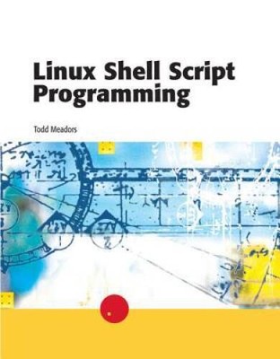Linux Shell Script Programming - Paperback By Meadors, Todd - GOOD