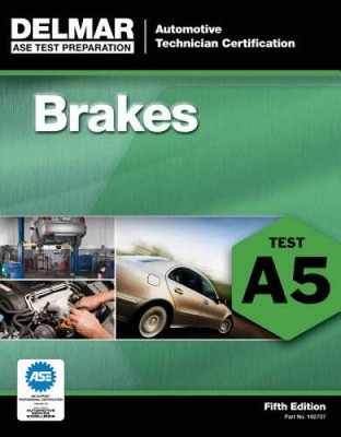 ASE Test Preparation - A5 Brakes (Delmar Learning's Ase Test Prep Series) - GOOD