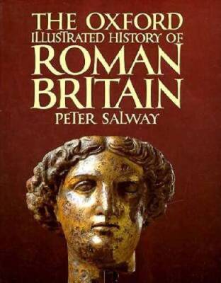 The Oxford Illustrated History of Roman Britain (Oxford Illustrated His - GOOD