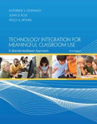 Technology Integration for Meaningful Classroom Use: A Standards-B - ACCEPTABLE