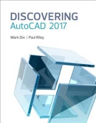 Discovering AutoCAD 2017 - Paperback By Dix, Mark - GOOD