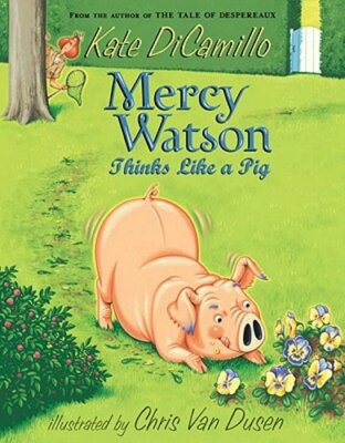 Mercy Watson Thinks Like a Pig by Kate DiCamillo: New