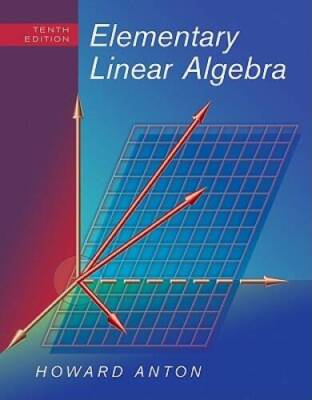 Elementary Linear Algebra - Hardcover By Anton, Howard - VERY GOOD