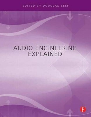 Audio Engineering Explained - Paperback By Self, Douglas - GOOD