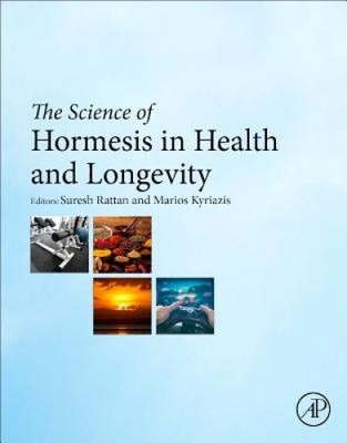 The Science of Hormesis in Health and Longevity by Suresh Rattan [Paperback]