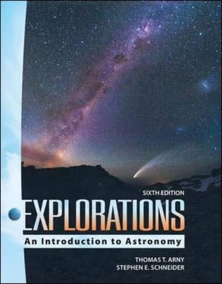 EXPLORATIONS: INTRODUCTION TO ASTRONOMY By Thomas Arny & Stephen Schneider *VG+*