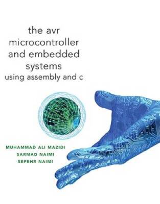 AVR Microcontroller and Embedded Systems: Using Assembly and C (Pearson C - GOOD