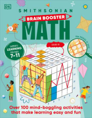 Brain Boost Math: Explore the Magic of Numbers with Over 100 Great Activities
