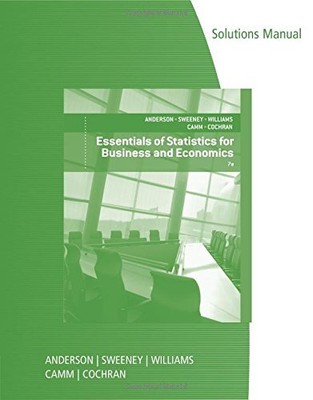 SOLUTIONS MANUAL T/A ESSENTIALS OF STATISTICS FOR BUSINESS By David Anderson