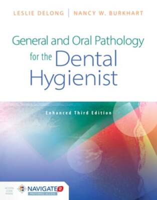 General and Oral Pathology for the Dental Hygienist, Enhanced Edition by DeLong