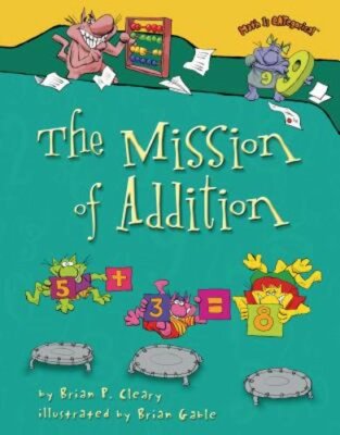 The Mission of Addition by Brian P Cleary: New