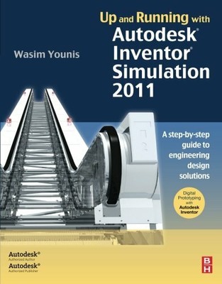 Up and Running with Autodesk Inventor Simulatio, Younis.=