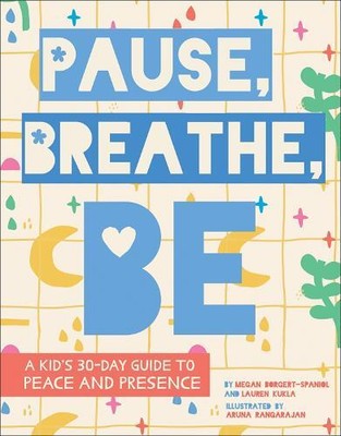 Aruna Rangarajan Megan Borgert-Spaniol Lauren Kukl Pause, Breathe, B (Hardback)