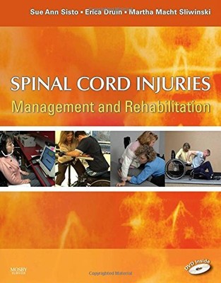 SPINAL CORD INJURIES: MANAGEMENT AND REHABILITATION By Sisto Sue Ann Pt & Druin