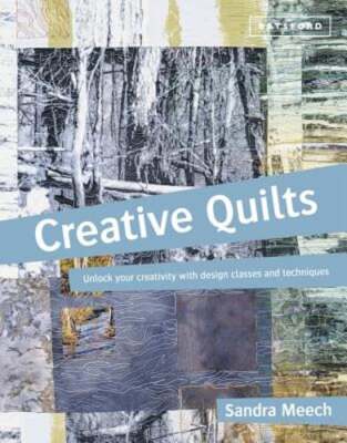 Creative Quilts: Unlock Your Creativity with Design Classes and Techniques: New
