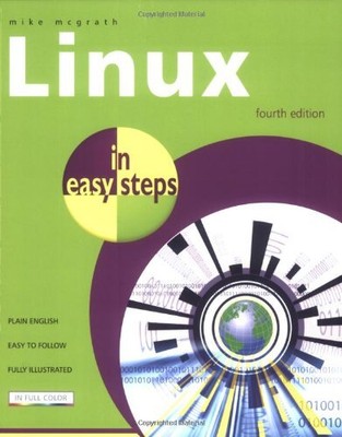 LINUX IN EASY STEPS By Mike Mcgrath **Mint Condition**
