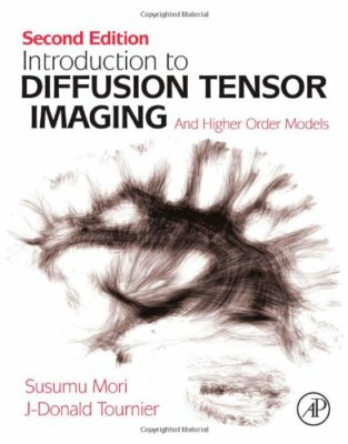 Introduction to Diffusion Tensor Imaging 2e, Mori 9780123983985 Free Shipping.=