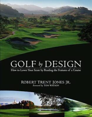 Golf by Design: How to Lower Your Score by Reading the Features of a - GOOD