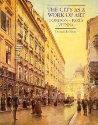 The City as a Work of Art: London, Paris, Vienna - Paperback - GOOD