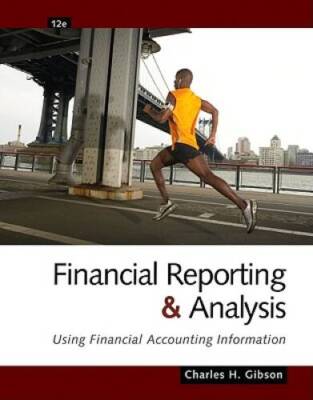 Financial Reporting and Analysis: Using Financial Accounting Information  - GOOD