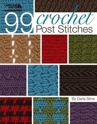 Darla Sims 99 Crochet Post Stitches (Leisure Arts #4788) (Paperback)