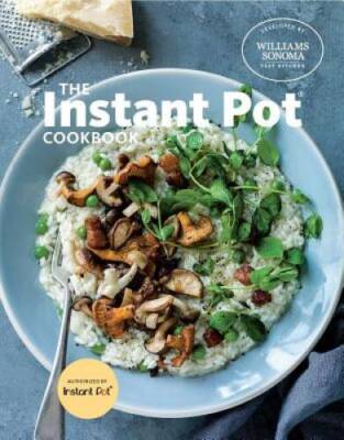 The Instant Pot Cookbook - Hardcover By Williams Sonoma Test Kitchen - GOOD